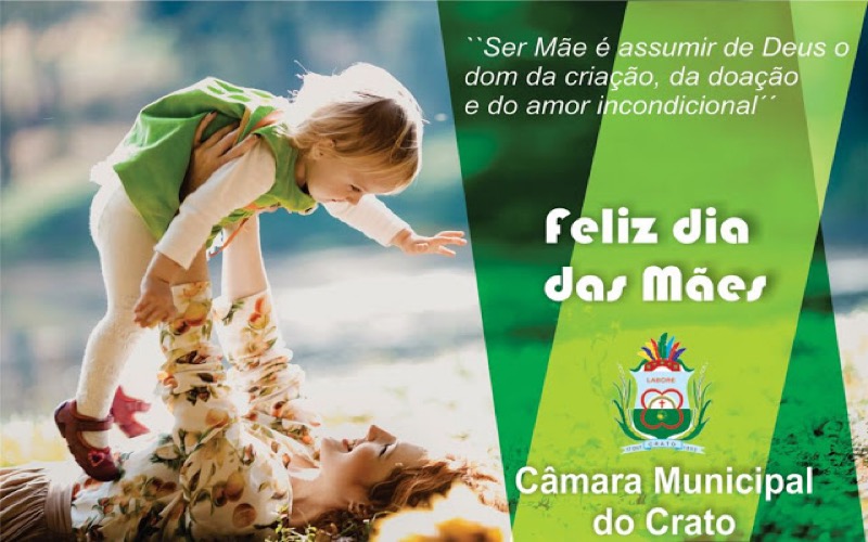 Câmara Municipal do Crato parabeniza a todas por esta data importante e deseja um Feliz Dia das Mães