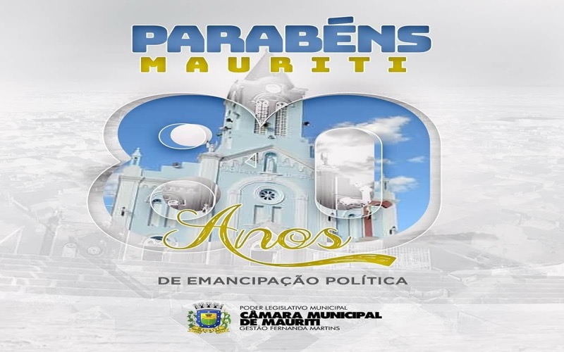 Câmara de Vereadores de Mauriti parabeniza município pelos 80 anos de emancipação
