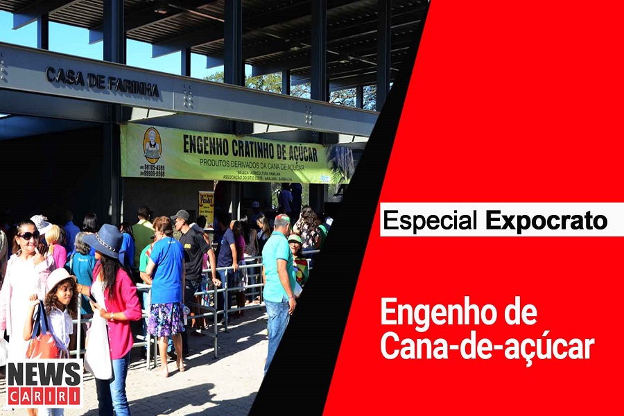 ESPECIAL EXPOCRATO: Engenho de Cana-de-açúcar